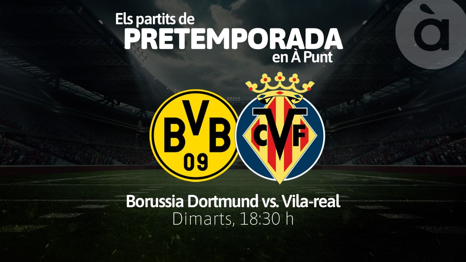 Partit de pretemporada entre el Borussia Dortmund i el Vila-real CF
